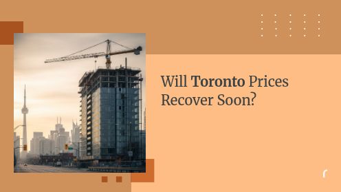 Will Toronto Prices Recover Soon?